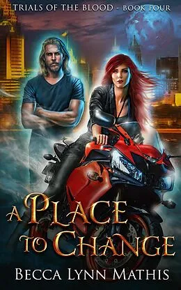 E-Book (epub) A Place to Change (Trials of the Blood, #4) von Becca Lynn Mathis