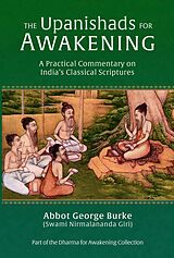 E-Book (epub) The Upanishads for Awakening: A Practical Commentary on India's Classical Scriptures von Abbot George Burke (Swami Nirmalananda Giri)