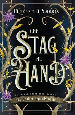 E-Book (epub) The Stag at Hand (The Chalam Legends, #1) von Morgan G Farris