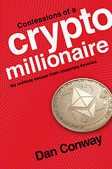 eBook (epub) Confessions of a Crypto Millionaire de Dan Conway