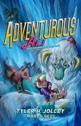 E-Book (epub) Adventurous Ali: The Abominable Disease von Tyler H. Jolley, Mary H. Geis