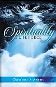 Kartonierter Einband Spirituality von Christine A. Adams