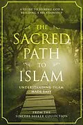 E-Book (epub) The Sacred Path to Islam von The Sincere Seeker