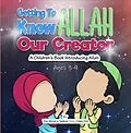 E-Book (epub) Getting to know Allah Our Creator (Islamic Books for Muslim Kids) von The Sincere Seeker