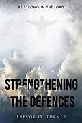 E-Book (epub) Strengthening the Defences von Trevor O. Turner