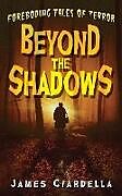 Couverture cartonnée Beyond the Shadows de James J Ciardella