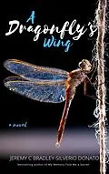 E-Book (epub) A Dragonfly's Wing von Jeremy C Bradley-Silverio Donato