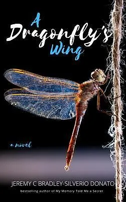 E-Book (epub) A Dragonfly's Wing von Jeremy C Bradley-Silverio Donato