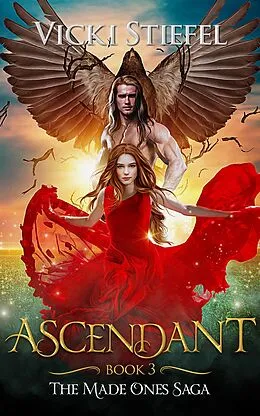 E-Book (epub) Ascendant (The Made Ones Saga, #3) von Vicki Stiefel