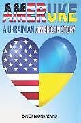 Couverture cartonnée AmerUke: A Ukrainian American Story de John Oharenko