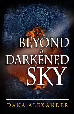 E-Book (epub) Beyond A Darkened Sky (The Three Keys, #1) von Dana Alexander
