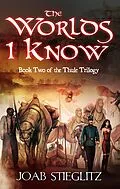 E-Book (epub) The Worlds I Know (The Utgarda Series, #4) von Joab Stieglitz