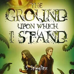E-Book (epub) The Ground Upon Which I Stand von S. Stieglitz
