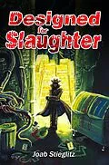 E-Book (epub) Designed for Slaughter (Agent of The Overlords, #1) von Joab Stieglitz