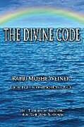 Couverture cartonnée The Divine Code: The Guide to Observing the Noahide Code, Revealed from Mount Sinai in the Torah of Moses de 