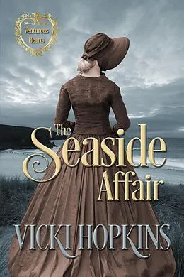 E-Book (epub) The Seaside Affair (The Venturous Hearts) von Vicki Hopkins