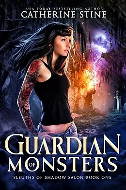 E-Book (epub) Guardian of Monsters (Sleuths of Shadow Salon, #1) von Catherine Stine