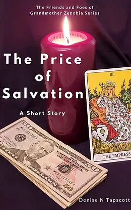 E-Book (epub) The Price of Salvation (The Friends and Foes of Grandmother Zenobia, #1) von Denise N. Tapscott