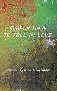 Livre Relié I Simply Have to Fall in Love: Poems de Marina Tyurina Oberlander