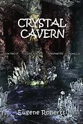 E-Book (epub) Crystal Cavern von Eugene Roberts