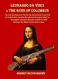 E-Book (epub) LEONARDO DA VINCI & THE GUNS of COLUMBUS von Rodney Brown