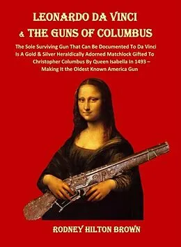E-Book (epub) LEONARDO DA VINCI & THE GUNS of COLUMBUS von Rodney Brown