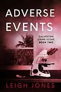 E-Book (epub) Adverse Events (Galveston Crime Scene, #2) von Leigh Jones