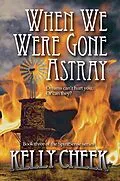 E-Book (epub) When We Were Gone Astray (The SpiritSense Trilogy, #3) von Kelly Cheek