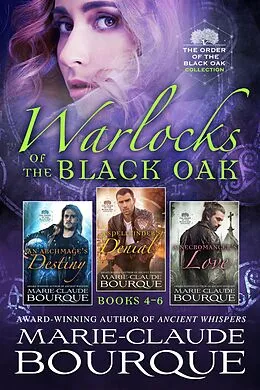 E-Book (epub) Warlocks of the Black Oak: Books 4-6 (The Order of the Black Oak - Collection, #2) von Marie-Claude Bourque