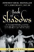 Couverture cartonnée Book of Shadows: A Modern Woman's Journey into the Wisdom of Witchcraft and the Magic of the Goddess de Phyllis Curott