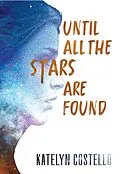 E-Book (epub) Until All the Stars Are Found von Katelyn Costello