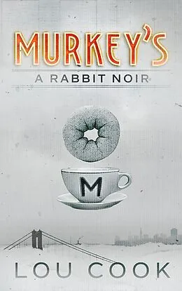 E-Book (epub) Murkey's (A Rabbit Noir, #1) von Lou Cook