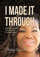 eBook (epub) I Made It Through de Bukky Agboola