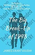E-Book (epub) The Big Break-Up of 1948 von James Grant Goldin