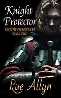 E-Book (epub) Knight Protector von Rue Allyn