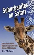 E-Book (epub) Suburbanites on Safari von Alex Shaland