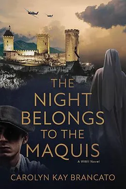 E-Book (epub) The Night Belongs to the Maquis von Carolyn Kay Brancato