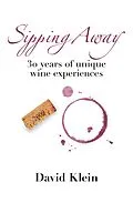 E-Book (epub) Sipping Away: 30 Years of Unique Wine Experiences von David Klein