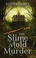 E-Book (epub) Slime Mold Murder von Ellen King Rice