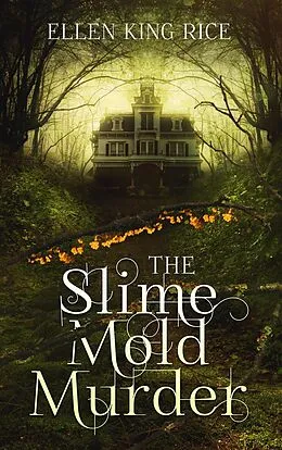 E-Book (epub) Slime Mold Murder von Ellen King Rice