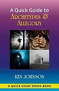 E-Book (epub) A Quick Guide to Archetypes & Allegory von Ken Johnson