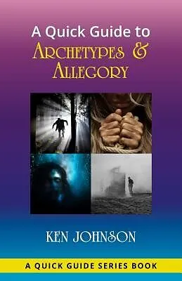 E-Book (epub) A Quick Guide to Archetypes & Allegory von Ken Johnson
