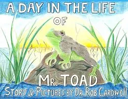 E-Book (epub) A Day in the Life of Mr. Toad von Rob Cardwell, Rob Cardwell, Robert Cardwell