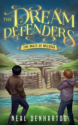 E-Book (epub) The Maze of Mizaria (The Dream Defenders) von Neal Denhartog