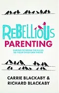 E-Book (epub) Rebellious Parenting von Blackaby Richard, Blackaby Carrie