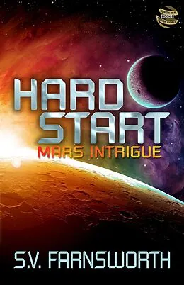 E-Book (epub) Hard Start: Mars Intrigue (Fusion in a Fission World, #1) von S. V. Farnsworth
