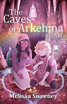 E-Book (epub) The Caves of Arkeh von Melissa Sweeney