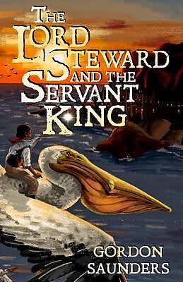 eBook (epub) The Lord Steward and the Servant King de Gordon Saunders