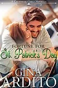 E-Book (epub) Fortune for St. Patrick's Day (A Calendar Girls Novella) von Gina Ardito