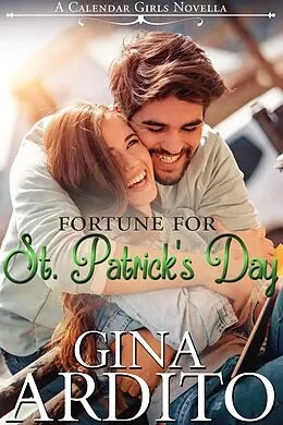 E-Book (epub) Fortune for St. Patrick's Day (A Calendar Girls Novella) von Gina Ardito